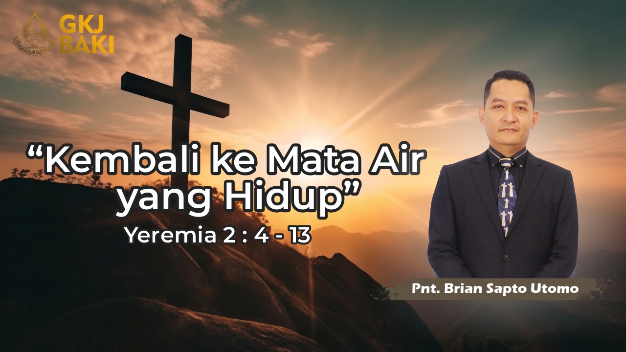 258-kembali-ke-mata-air-yang-hidup, Renungan Umum, gereja kristen jawa, gkj, gkj baki, gereja kristen jawa baki, baki, sukoharjo, gkj klasis sukoharjo, klasis sukoharjo, klasis, sinode gkj, sinode 